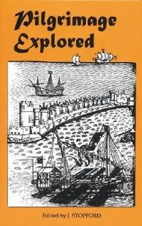 Buy Pilgrimage Explored (English, J. Stopford | A. M. Koldeweij | Ben Nilson) — BookShops.in