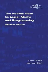 Buy The Haskell Road to Logic, Maths and Programming. Second Edition (English, Kees Doets | Van Jan Eijck) — BookShops.in