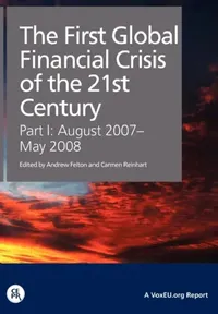 Buy The First Global Financial Crisis of the 21st Century - Part I (English, Andrew Felton | Carmen Reinhart) — BookShops.in