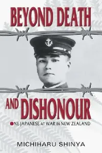Buy Beyond Death and Dishonour (English, Michiharu Shinya | Eric H. Thompson) — BookShops.in