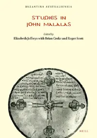 Buy Studies in John Malalas (English, Elizabeth Jeffreys | Brian Croke | Roger Scott) — BookShops.in