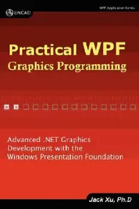 Buy Practical Wpf Graphics Programming (English, Jack Xu) — BookShops.in