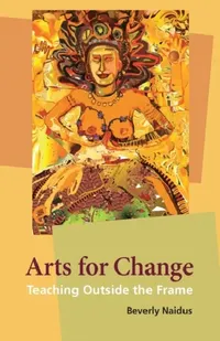 Buy Arts for Change (English, Beverly Naidus) — BookShops.in