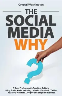 Buy The Social Media Why (English, Crystal Washington) — BookShops.in