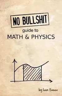 Buy No Bullshit Guide to Math and Physics (English, Ivan Savov) — BookShops.in