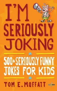 Buy I'm Seriously Joking (English, Tom E. Moffatt | Paul Beavis) — BookShops.in