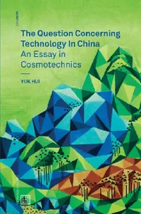 Buy The Question Concerning Technology in China (English, Yuk Hui) — BookShops.in