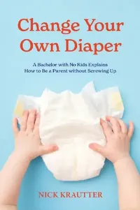 Buy Change Your Own Diaper (English, Nick Krautter) — BookShops.in