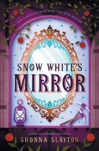 Buy Snow White's Mirror by Shonna Slayton | Amaretto Press | Hardcover | Teen & Young Adult Historical Fiction — BookShops.in