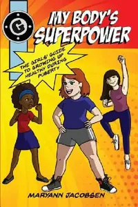 Buy My Body's Superpower (English, Maryann Jacobsen | Hannah Patrico | Jeanine Henning) — BookShops.in