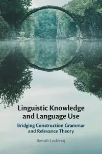 Buy Linguistic Knowledge and Language Use (English, Benoît LeClercq) — BookShops.in
