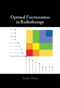 Buy Optimal Fractionation in Radiotherapy (English, Archis Ghate) — BookShops.in