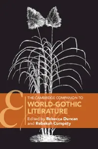 Buy The Cambridge Companion to World-Gothic Literature (English, Rebecca Duncan | Rebekah Cumpsty) — BookShops.in
