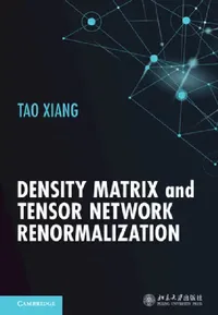 Buy Density Matrix and Tensor Network Renormalization (English, Tao Xiang) — BookShops.in