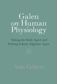 Buy Galen on Human Physiology (English, Aiste Čelkyte) — BookShops.in