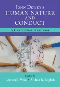 Buy John Dewey's Human Nature and Conduct (English, Leonard J. Waks | Andrea R. English) — BookShops.in