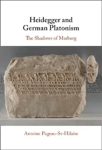 Buy Heidegger and German Platonism (English, Antoine Pageau-St Hilaire) — BookShops.in