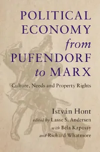 Buy Political Economy from Pufendorf to Marx (English, István Hont | Lasse S. Andersen | Béla Kapossy) — BookShops.in