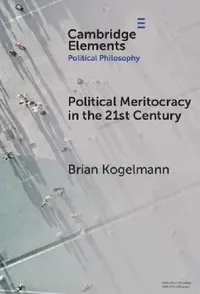 Buy Political Meritocracy in the 21st Century (English, Brian Kogelmann) — BookShops.in
