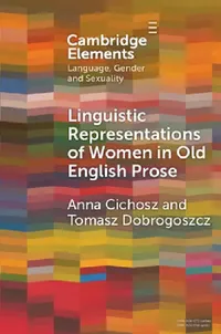 Buy Linguistic Representations of Women in Old English Prose (English, Anna Cichosz | Tomasz Dobrogoszcz) — BookShops.in