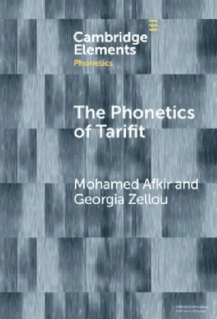 The Phonetics of Tarifit | by Mohamed Afkir | Georgia Zellou | Cambridge University Press | by Mohamed Afkir | Georgia Zellou | Cambridge University Press | by Mohamed Afkir | Georgia Zellou | Cambridge University Press | by Mohamed Afkir | Georgia Zellou | Cambridge University Press | by Mohamed Afkir | Georgia Zellou | Cambridge University Press | by Mohamed Afkir | Georgia Zellou | Cambridge University Press | by Mohamed Afkir | Georgia Zellou | Cambridge University Press | by Mohamed Afkir |