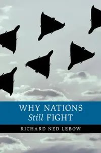 Buy Why Nations Still Fight (English, Richard Ned LeBow) — BookShops.in