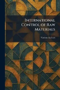 Buy International Control of Raw Materials (English, Various) — BookShops.in