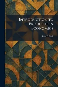 Buy Introduction to Production Economics (English, John D. Black) — BookShops.in