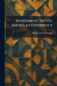 Buy Investment Trusts, American Experience (English, William Howard Steiner) — BookShops.in