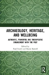 Buy Archaeology, Heritage, and Wellbeing (English, Paul Everill | Karen Burnell) — BookShops.in