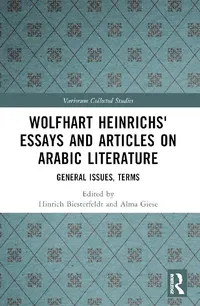 Buy Wolfhart Heinrichs´ Essays and Articles on Arabic Literature (English, Biesterfeldt Hinrich | Alma Giese) — BookShops.in