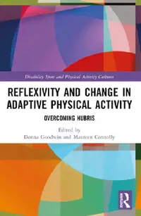 Buy Reflexivity and Change in Adaptive Physical Activity (English, Donna Goodwin | Maureen Connolly) — BookShops.in