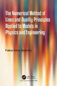 Buy The Numerical Method of Lines and Duality Principles Applied to Models in Physics and Engineering (English, Fabio Silva Botelho) — BookShops.in