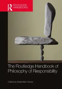 Buy The Routledge Handbook of Philosophy of Responsibility (English, Maximilian Kiener) — BookShops.in