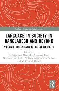 Buy Language in Society in Bangladesh and Beyond (English, Shaila Sultana | Mian MD Naushaad Kabir | MD Zulfeqar Haider) — BookShops.in