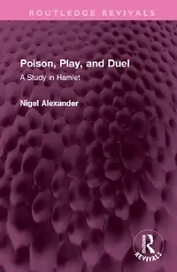 Buy Poison, Play, and Duel (English, Nigel Alexander) — BookShops.in