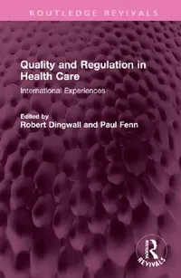 Buy Quality and Regulation in Health Care (English, Robert Dingwall | Paul Fenn) — BookShops.in