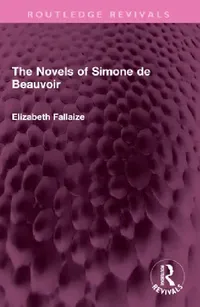 Buy The Novels of Simone de Beauvoir (English, Elizabeth Fallaize) — BookShops.in