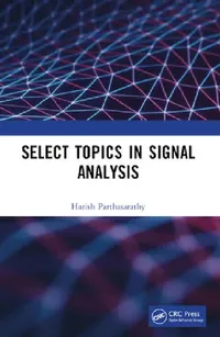 Buy Select Topics in Signal Analysis by Harish Parthasarathy | CRC Press | 1st Edition | Paperback | English | 2024 — BookShops.in