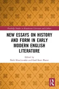 Buy New Essays on History and Form in Early Modern English Literature (English, Nick Moschovakis | Gail Kern Paster) — BookShops.in