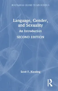 Buy Language, Gender, and Sexuality (English, Scott F. Kiesling) — BookShops.in