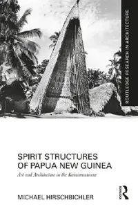 Buy Spirit Structures of Papua New Guinea (English, Michael Hirschbichler) — BookShops.in