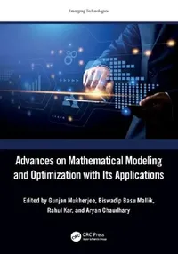 Buy Advances on Mathematical Modeling and Optimization with Its Applications (English, Gunjan Mukherjee | Biswadip Basu Mallik | Rahul Kar) — BookShops.in