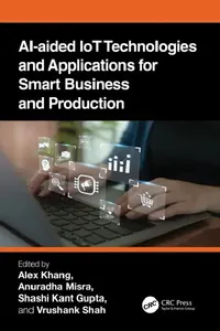 Buy AI-Aided IoT Technologies and Applications for Smart Business and Production (English, Alex Khang | Anuradha Misra | Shashi Kant Gupta) — BookShops.in