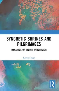 Buy Syncretic Shrines and Pilgrimages (English, Karan Singh) — BookShops.in
