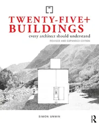 Buy Twenty-Five+ Buildings Every Architect Should Understand (English, Simon Unwin) — BookShops.in