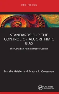 Buy Standards for the Control of Algorithmic Bias (English, Natalie Heisler | Maura R. Grossman) — BookShops.in