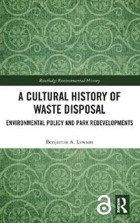 Buy A Cultural History of Waste Disposal (English, Benjamin A. Lawson) — BookShops.in