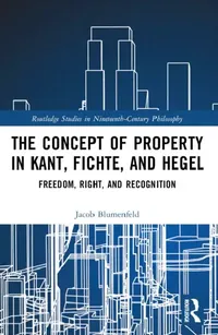Buy The Concept of Property in Kant, Fichte, and Hegel (English, Jacob Blumenfeld) — BookShops.in