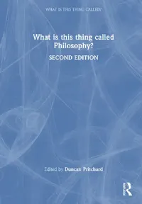 Buy What Is This Thing Called Philosophy? (English, Duncan Pritchard) — BookShops.in